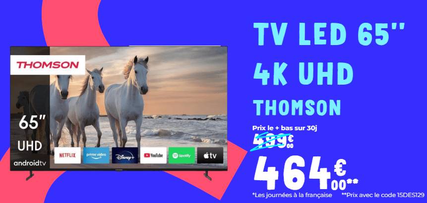 TV LED THOMSON 65UA5S13 165 cm Smart TV Android pas cher en Promotion chez CDISCOUNT