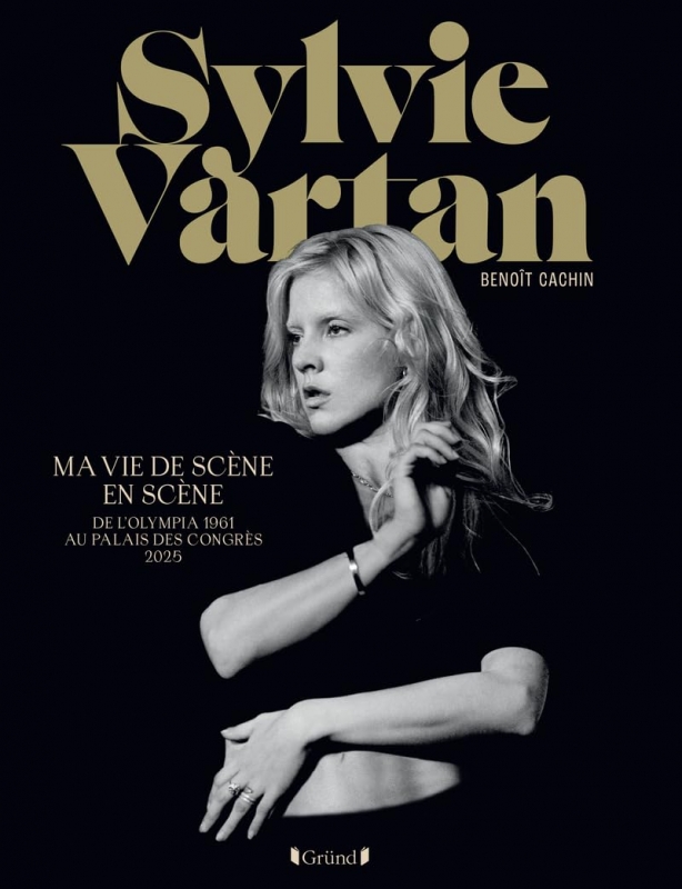 Sylvie Vartan Ma vie de scène en scène - De l'Olympia 1961 au Palais des Congrès 2025 - Une rétrospective exceptionnelle