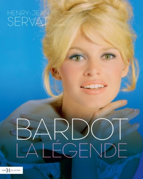 Bardot, la légende - Nouvelle édition - Henry-Jean Servat (Auteur) - Beau livre (relié)