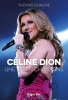 Céline Dion, une vie en chansons - Biographie (broché) - Thomas Chaline (Auteur)